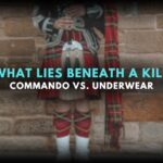 WHAT LIES BENEATH A KILT – COMMANDO VS. UNDERWEAR